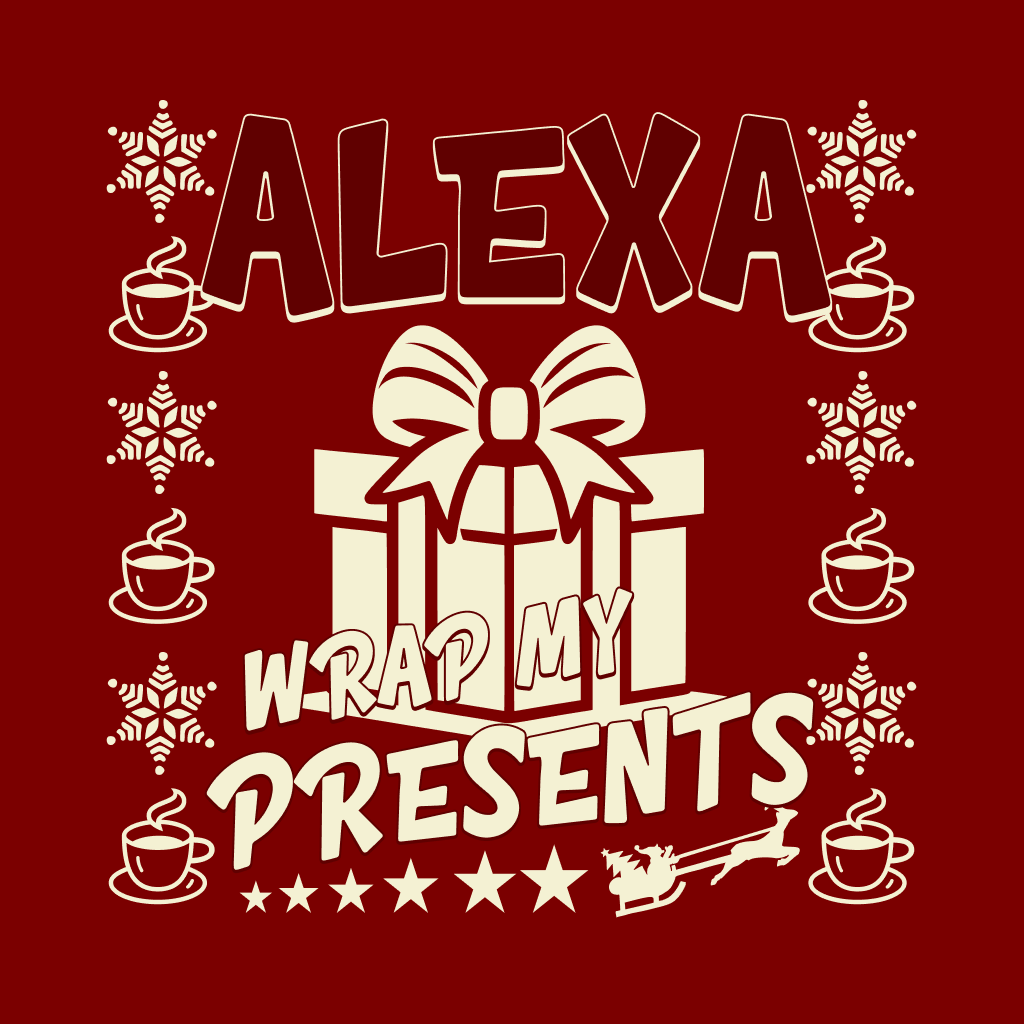 Alexa Wrap My Presents, Custom T-shirt