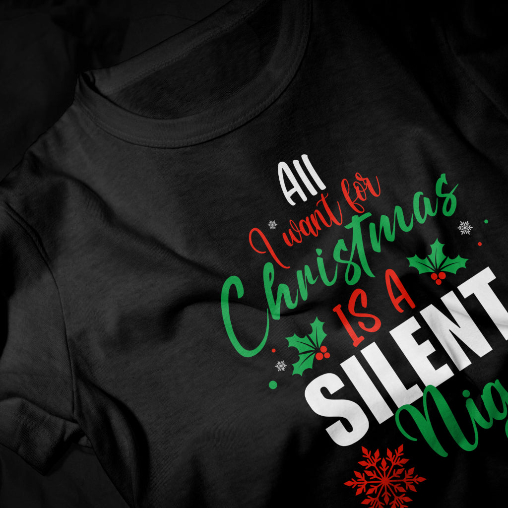 All I Want For Christmas is a Silent Night, Custom T-shirt