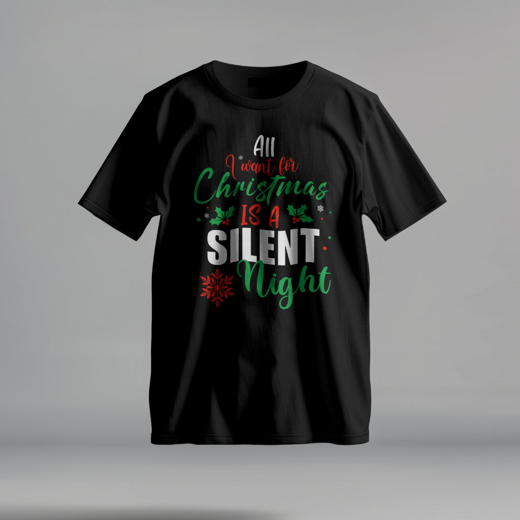 All I Want For Christmas is a Silent Night, Custom T-shirt
