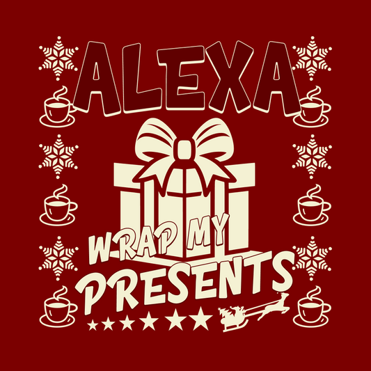 Alexa Wrap My Presents, Custom T-shirt