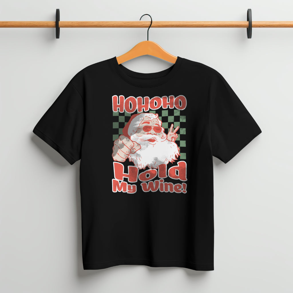 Ho Ho Ho Hold My Wine, Custom T-shirt